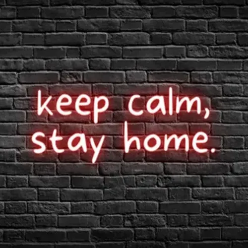 Keep Calm, Stay Home Neon Sign - Imprint Now - NZ