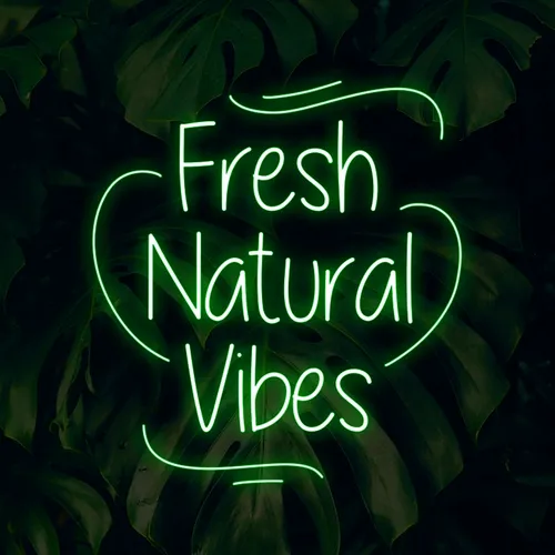 Fresh Natural Vibes Neon Sign - Imprint Now - NZ