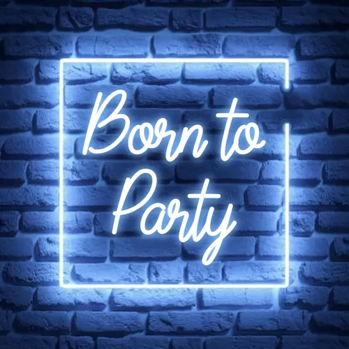 Born To Party Neon Sign - Imprint Now - NZ