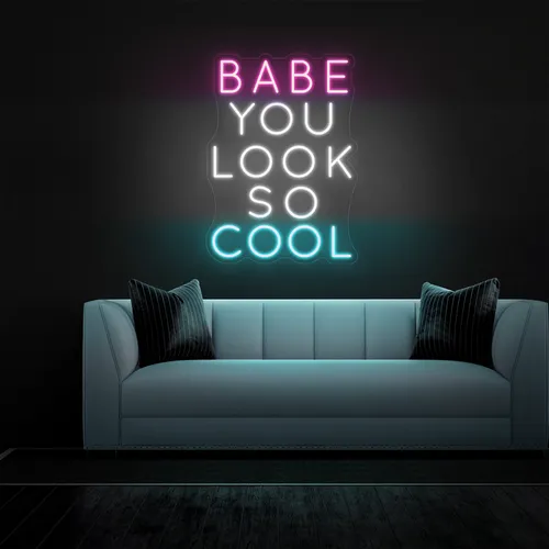 BABE YOU LOOK SO COOL Neon Sign - Imprint Now - NZ