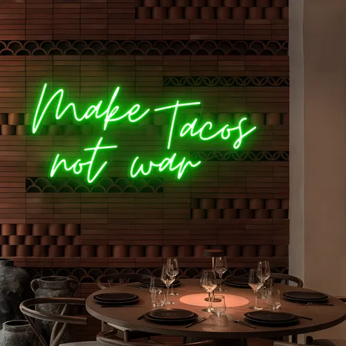 Make Tacos Not War Neon Sign - Imprint Now - NZ