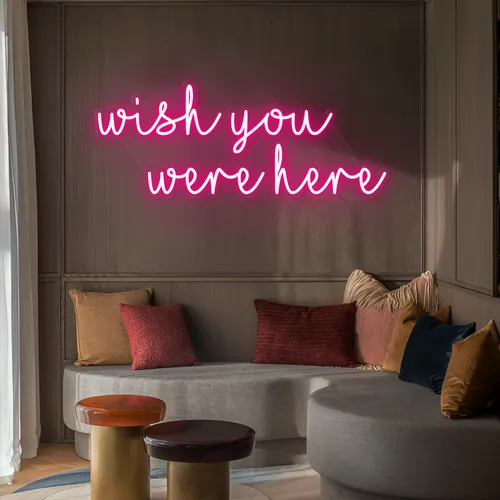 Wish You Were Here LED Neon Sign - Imprint Now - NZ