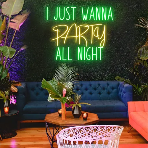 I Just Wanna Party All Night LED Neon Sign - Imprint Now - NZ