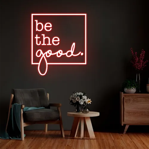 Be the Good Neon Sign - Imprint Now - NZ