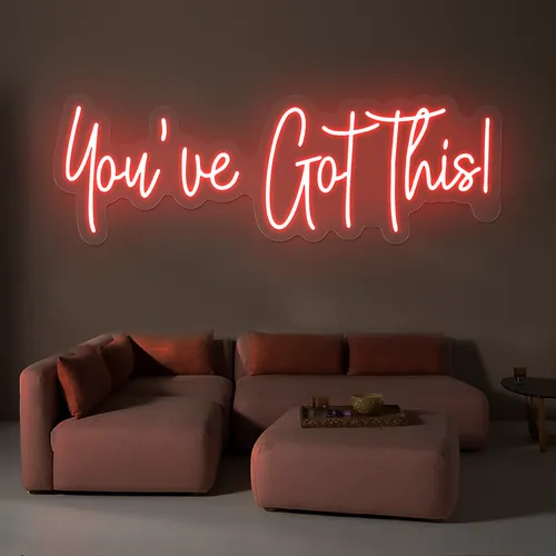 You've Got This Neon Sign - Imprint Now - NZ