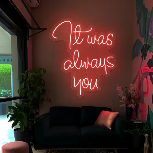 It Was Always You Neon Sign - Imprint Now - NZ